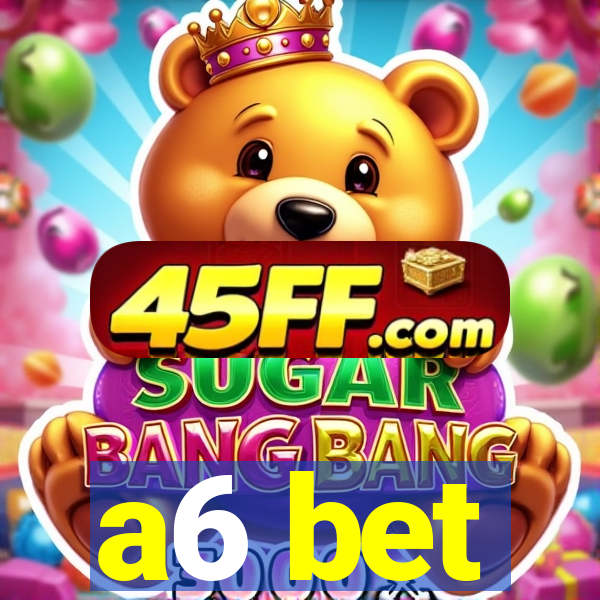 a6 bet